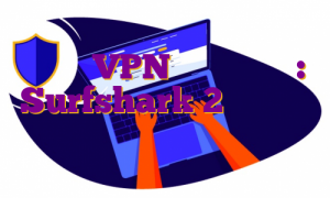 معامله VPN حماسی ژانویه: Surfshark 2 ماه اضافی را رایگان می دهد