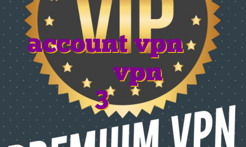 account vpn اکانت پرمیوم اکسپرس vpn خرید فیلتر شکن سایفون 3 آی پی های اختصاصی