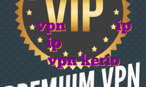 خرید vpn ترکیه ساخت ip اختصاصی ip اختصاصی سایت خرید شارژ vpn kerio