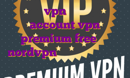 اکانت vpn برای اندروید account vpn premium free خرید nordvpn بایننس اینترنت با آی پی ثابت