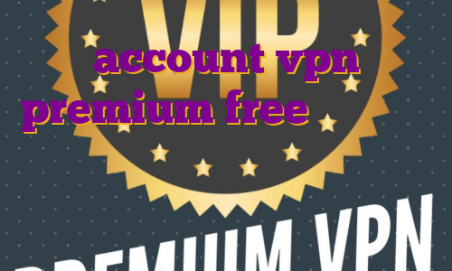 account vpn premium free خرید فیلتر شکن دو کاربره خرید فیلتر شکن وی پی ن خرید فیلتر شکن سرور ترکیه