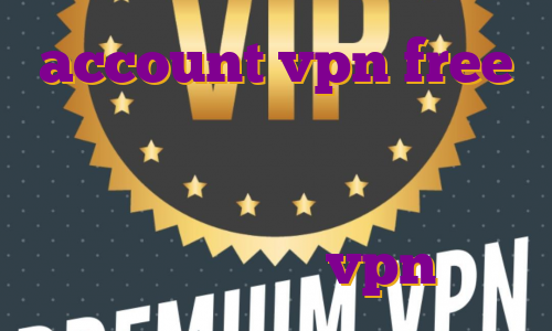 account vpn free خرید اکانت پرمیوم ماینکرافت جاوا برای بایننس از آی پی چه کشوری استفاده کنیم خرید vpn کیمیا