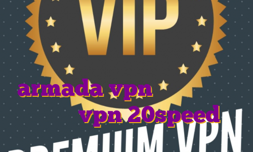 چه وی پی انی کار میکنه وی پن ای پی ثابت فیلتر شکن نامحدود رایگان با armada vpn کامپیوتر خرید اشتراک vpn 20speed