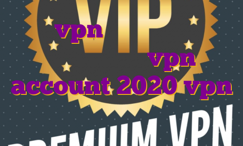 خرید vpn ثابت امارات اکانت پرمیوم یوتیوب vpn account 2020 vpn برای صرافی بایننس