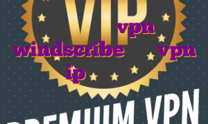 ساخت اکانت vpn windscribe خرید vpn نورد با ip ثابت ترید در پنجاه درصد لانگ شادو گرفتن آیپی ثابت