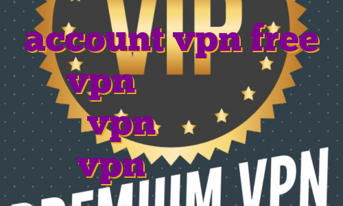 account vpn free خرید vpn سالانه اکانت پرمیوم پروتون vpn رایگان خرید اکانت vpn برای اندروید