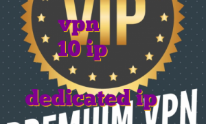 خرید vpn برای کامپیوتر ویندوز 10 ip ثابت ترید خرید فیلترشکن یک روزه dedicated ip چیست