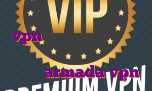 دانلود وی پی ن اندروید خرید vpn رایگان برای اندروید آی پی ثابت هند فیلتر شکن نامحدود رایگان armada vpn